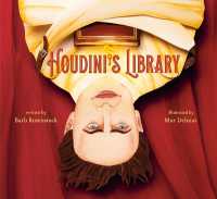 Houdini's Library : How Books Created the World's Greatest Magician （Library Binding）