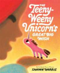 The Teeny-Weeny Unicorn's Great Big Wish （Library Binding）