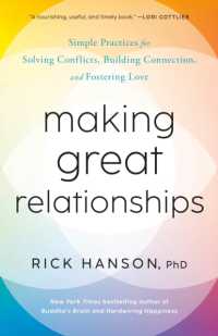 Making Great Relationships : Simple Practices for Solving Conflicts, Building Connection, and Fostering Love