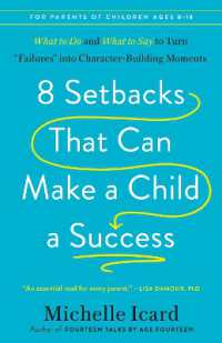 8 Setbacks That Can Make a Child a Success : What to Do and What to Say to Turn 'Failures' into Character-Building Moments