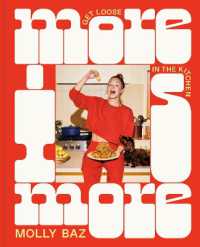 More Is More : Get Loose in the Kitchen: a Cookbook