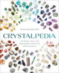 Crystalpedia : The Wisdom, History, and Healing Power of More than 180 Sacred Stones a Crystal Book
