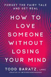 How to Love Someone without Losing Your Mind : Forget the Fairy Tale and Get Real