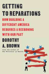 Getting to Reparations : How Building a Different America Requires a Reckoning with Our Past