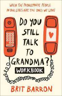 Do You Still Talk to Grandma? Workbook : When the Problematic People in Our Lives Are the Ones We Love