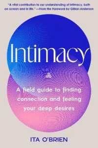 Intimacy : A Field Guide to Finding Connection and Feeling Your Deep Desires