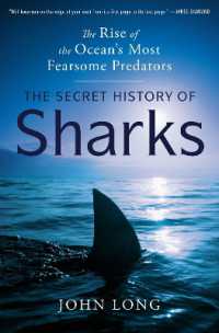 The Secret History of Sharks : The Rise of the Ocean's Most Fearsome Predators
