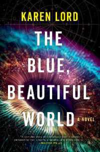 The Blue， Beautiful World : A Novel