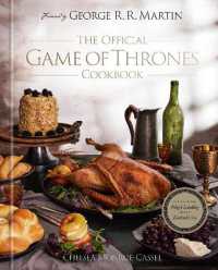 The Official Game of Thrones Cookbook : Recipes from King's Landing to the Dothraki Sea