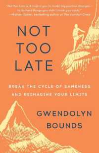 Not Too Late : Break the Cycle of Sameness and Reimagine Your Limits