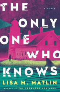 The Only One Who Knows : A Novel