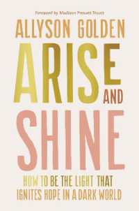 Arise and Shine : How to Be the Light That Ignites Hope in a Dark World