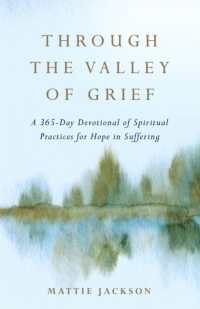 Through the Valley of Grief : A 365-Day Devotional of Spiritual Practices for Hope in Suffering