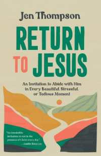 Return to Jesus : An Invitation to Abide with Him in Every Beautiful, Stressful, or Tedious Moment