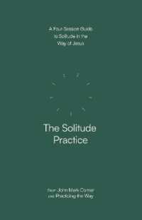 The Solitude Practice : A Four-Session Guide to Solitude in the Way of Jesus