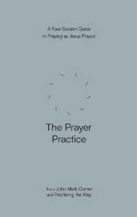 The Prayer Practice : A Four-Session Guide to Praying as Jesus Prayed