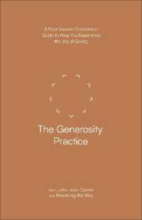 The Generosity Practice : A Four-Session Companion Guide to Help You Experience the Joy of Giving