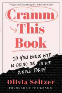Cramm This Book : So You Know WTF Is Going on in the World Today