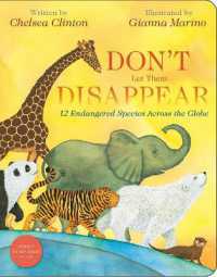 Don't Let Them Disappear : 12 Endangered Species Across the Globe （Board Book）