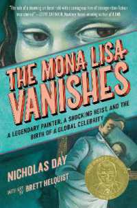 The Mona Lisa Vanishes : A Legendary Painter, a Shocking Heist, and the Birth of a Global Celebrity （Library Binding）