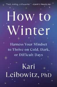 How to Winter : Harness Your Mindset to Thrive on Cold, Dark, or Difficult Days