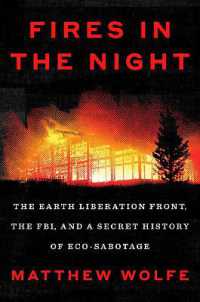 Fires in the Night : The Earth Liberation Front, the FBI, and a Secret History of Eco-Sabotage