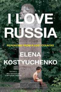 I Love Russia : Reporting from a Lost Country