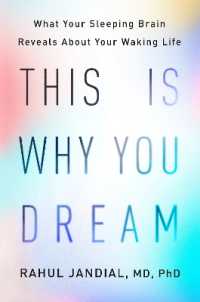 This Is Why You Dream : What Your Sleeping Brain Reveals about Your Waking Life