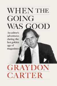 When the Going Was Good : An Editor's Adventures during the Last Golden Age of Magazines