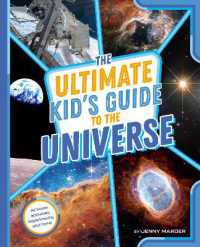 The Ultimate Kid's Guide to the Universe : At-Home Activities, Experiments, and More! (The Ultimate Kid's Guide to...)