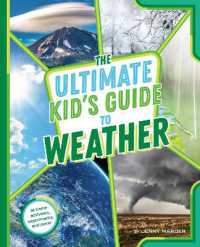 The Ultimate Kid's Guide to Weather : At-Home Activities, Experiments, and More! (The Ultimate Kid's Guide to...)