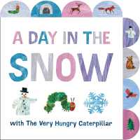 A Day in the Snow with the Very Hungry Caterpillar : A Tabbed Board Book （Board Book）