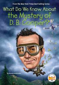 What Do We Know about the Mystery of D. B. Cooper? (What Do We Know About?)