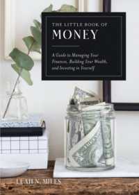 The Little Book of Money : A Guide to Managing Your Finances, Building Your Wealth, & Investing in Yourself (The Little Book of Money)