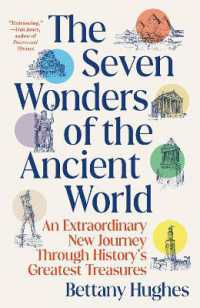 The Seven Wonders of the Ancient World : An Extraordinary New Journey through History's Greatest Treasures