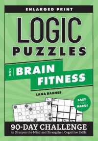 Logic Puzzles for Brain Fitness : 90-day Challenge to Sharpen the Mind and Strengthen Cognitive Skills Enlarged PR -- Paperback / softback