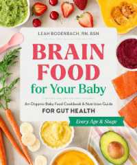 Brain Food for Your Baby : An Organic Baby Food Cookbook and Nutrition Guide for Gut Health