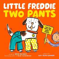 Little Freddie Two Pants : (The Dog with Too Many Pants)