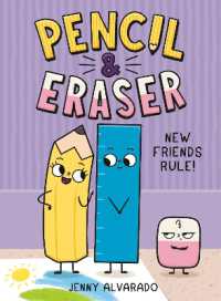 Pencil & Eraser: New Friends Rule! : An Early Reader Graphic Novel (Pencil & Eraser)