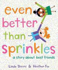 Even Better than Sprinkles : A Story about Best Friends （Library Binding）