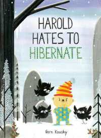 Harold Hates to Hibernate (A Harold the Bear Story) （Library Binding）