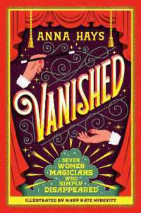 Vanished: Seven Women Magicians Who Simply Disappeared （Library Binding）