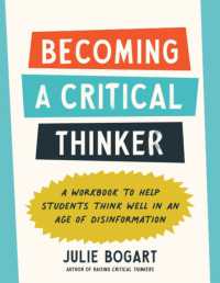 Becoming a Critical Thinker : A Workbook to Help Students Think Well in an Age of Disinformation