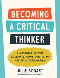 Becoming a Critical Thinker : A Workbook to Help Students Think Well in an Age of Disinformation