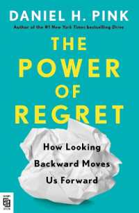 Power of Regret : How Looking Backward Moves Us Forward