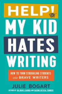 Help! My Kid Hates Writing : How to Turn Struggling Students into Brave Writers (Help! My Kid Hates Writing) （3RD）