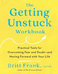 The Getting Unstuck Workbook : Practical Tools for Overcoming Fear and Doubt - and Moving Forward with Your Life