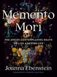 Memento Mori : The Art of Contemplating Death to Live a Better Life (Memento Mori) （3RD）