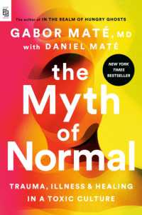 Myth of Normal (Exp) : Trauma, Illness, and Healing in a Toxic Culture