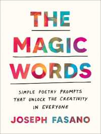The Magic Words : Simple Poetry Prompts That Unlock the Creativity in Everyone